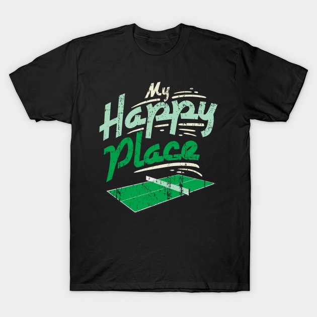 My Happy Place Table Tennis Table - Ping Pong T-Shirt by biNutz